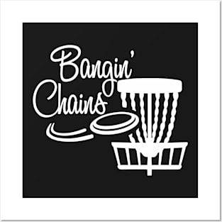 Bangin Chains Disc Golf Posters and Art